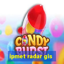 ipmet radar gis